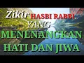 Hilangkan Stress:Zikir Yang Mampu Menggetarkan HATI Yg KERAS Dan mengalirkan Air Mata |HASBI RABBI