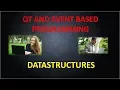 LECTURE 16 DATASTRUCTURES QT AND EVENT BASED PROGRAMMING PART 2