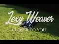 Download Lagu Lexy Weaver - Closer To You (Official Music Video)