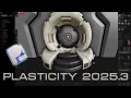 More POWER than ever PLASTICITY 2025.3 RELEASED!