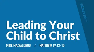 Leading Your Child to Christ