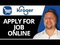How To Apply for Kroger Jobs Online Kroger Tutorial 2026