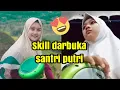 Lagu Wow..!! Skill Master darbuka Santriwati paling cantik - terbaru 2020