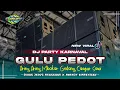 Lagu DJ GULU PEDOT FYP TIKTOK ‼️ STYLE PARTY KARNAVAL X MBEROT SIMPATIKAN 19 PROJECT OFFICIALL 