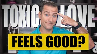 Why Toxic Love Feels Good and Why Your Brain Is Lying | Relationship Advice for Women by Mat Boggs