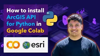 How to Install the ArcGIS API for Python in Google Colab