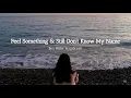 Feel Something \u0026 Still Don’t Know My Name // lyric [SubThai] แปลเพลง [TIKTOK SONG]