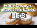 Leo ♌keadaan dia di bulan Desember
