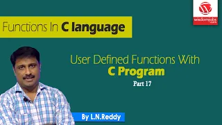 Functions In C language Part-17 User Defined Functions With C Program By L N Reddy WisdomJobs