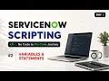 Day 2 ServiceNow Scripting JavaScript Variables Statements ServiceNow Developer Course