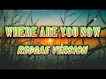 Lagu WHERE ARE YOU NOW - REGGAE REMIX [[ DJ SOYMIX ]]