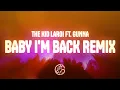 Download Lagu The Kid LAROI \u0026 Gunna - BABY I’M BACK (Remix) (Lyrics)