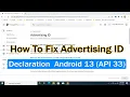 How To Complete Advertising ID Declaration That Targets Android 13 API 33