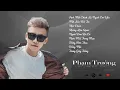 Download Lagu Album Phạm Trưởng 2023 - Anh Mới Chính Là Người Em Yêu - Nhạc Trẻ Hay Nhất của Phạm Trưởng