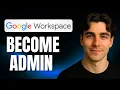 How to Become a Google Workspace Super Admin Tutorial 2025