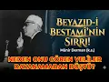 Lagu Beyazid-i Bestamî’nin Sırrı! (Münir Derman (k.s.))