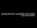 Download Lagu KADUHUNG SAGEDE GUNUNG  Cipt R Dicky Hendra