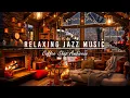Elegant Jazz Instrumental Music in Cozy Winter Coffee Shop for Relax Study or Deep Sleep