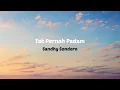 Tak Pernah Padam - Sandhy Sondoro ( Lirik )