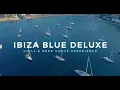 Download Lagu IBIZA BLUE DELUXE | by Marga Sol | Summer Chill House DJ Mix 2023