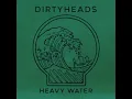 Heavy Water (feat. Common Kings) - Dirty Heads & Common Kings