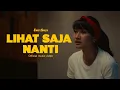 EAR SUN - Lihat Saja Nanti (Official Music Video)