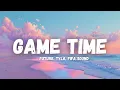 Future Tyla FIFA Sound - Game Time