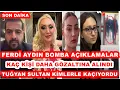 FERDİ AYDIN'DAN ŞOK AÇIKLAMALAR TUĞYAN VE SULTAN GÖZALTINA ALINDI TUTUKLAMA 4 KİŞİ DAHA İDDİA