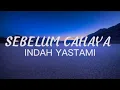 Download Lagu SEBELUM CAHAYA - LETTO (LIVE COVER INDAH YASTAMI) (Lyrics)