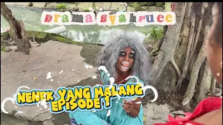 DRAMA SYAHRUEE || NENEK YANG MALANG EPISODE 01