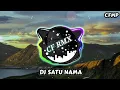 Download Lagu DJ Satu Nama Tetap Dihati ( Eye ) Remix Full Bass by CF RMX