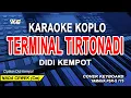 Download Lagu TERMINAL TIRTONADI KARAOKE KOPLO (DIDI KEMPOT)  NADA WANITA