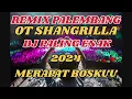 OT SHANGRILLA REMIX PALEMNANG PALING ENAK 2024 || MERAPAT BOSSKUU