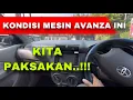 Download Lagu KONDISI MESIN AVANZA INI KITA PAKSAKAN..???