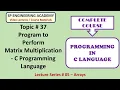 37 Program to Perform Matrix Multiplication C Programming Language
