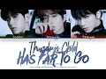 Lagu TXT (투모로우바이투게더) - 'Thursday's Child Has Far To Go' Lyrics (Color Coded_Han_Rom_Eng)