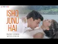 Ishq Junu Hai (Lyrical Video) | Sonu Nigam | Alka Yagnik | Jaani Dushman