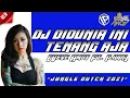 DJ DI DUNIA INI TENANG AJA MUNGKIN DIA -  JUNGLE DUTCH TIKTOK FYP TERBARU [VeveAmoy Ft. Ilhanpdst]
