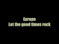 Europe - Let the good times rock