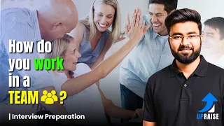 How Do You Work in a Team? Interview Question Answer | Teamwork Skills Examples |Interview Prep