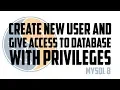 MySQL8 - Create new user and give access to database with privileges