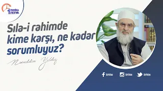 Sıla-i rahimde kime karşı, ne kadar sorumluyuz?
