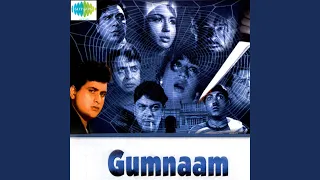 gumnaam hai koi badnaam hai koi
