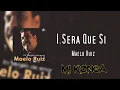 Sera Que Si - Maelo Ruiz