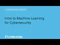 Machine Learning for Cybersecurity