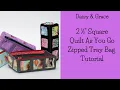 2 Square QAYG Zipped tray bag
