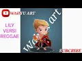LILY VERSI REGGAE