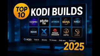 TOP 10 KODI BUILDS Of 2025 Tested No Ads No Buffer Fully Working KODI Builds 2025 