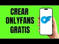 Como Crear Cuenta Onlyfans Gratis 2025