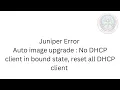 Juniper Auto image upgrade issue